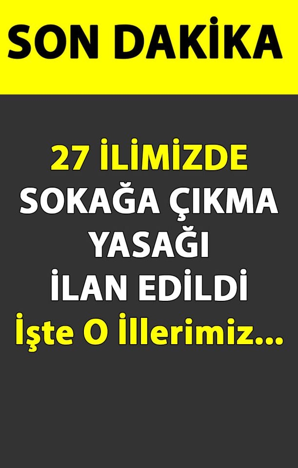 27 İlimizde Sokağa Çıkma Yasağı İlan Edildi galerisi resim 1