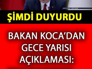 Bakan Koca’dan Son Dakika Açıklaması