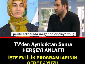 Evlilik programlarının gerçek yüzünü deşifre etti