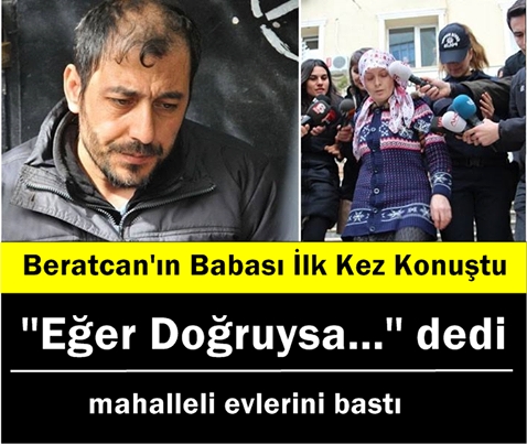 Beratcan'ın babası ilk kez konuştu galerisi resim 1