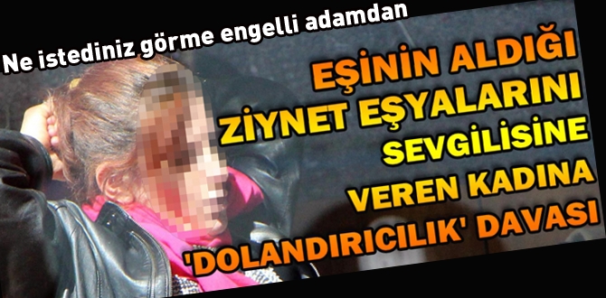 Sevgilisiyle kocasını dolandırmış galerisi resim 1