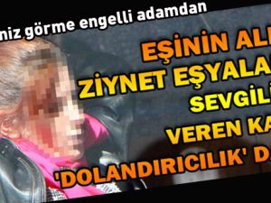 Sevgilisiyle kocasını dolandırmış