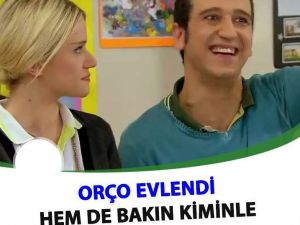 ORÇO ÖYLE BİR İSİMLE EVLENDİ Kİ