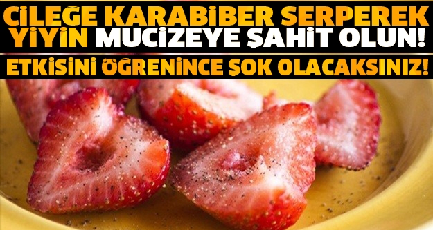 ÇİLEĞE KARABİBER SERPEREK YİYİN... BAKIN NE OLUYOR! ŞOK OLACAKSINIZ..! galerisi resim 1