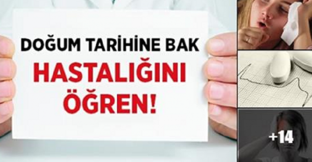 Doğum Tarihine Bak Hastalığını Öğren