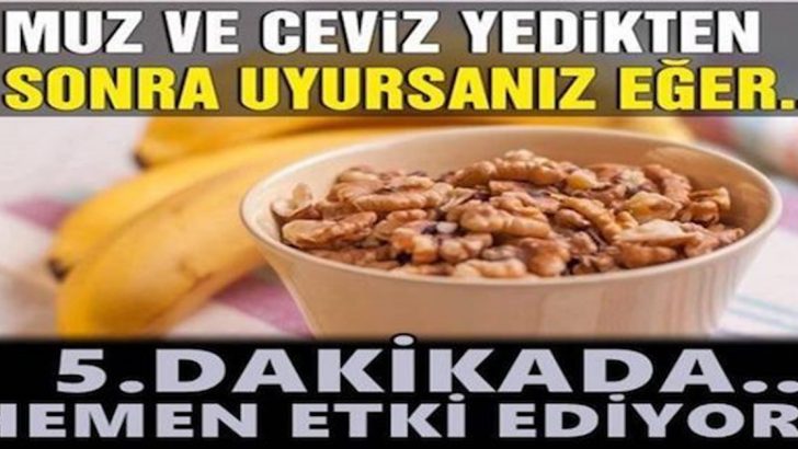 Muz ve ceviz yedikten sonra uyursanız eğer bakınız neler oluyor