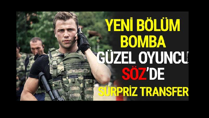 SÖZ DİZİSİNE SÜPER BİR TRANSFER YÜREKLERİ HOPLATTI