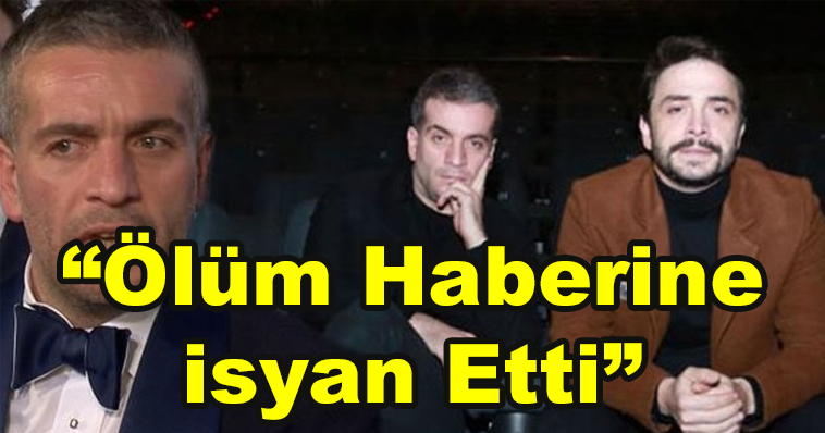 Murat Cemcir'i Öldürdüler! "Ölüm Haberine İsyan Etti"