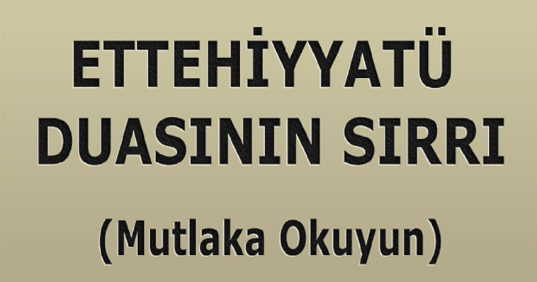 ETTEHİYYATÜ DUASININ SIRRI