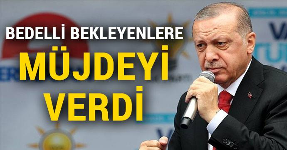 MÜJDE ERDOĞAN'DAN GELDİ!