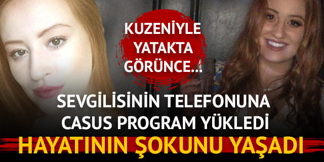 SEVGİLİSİNİN PEŞİNE TAKİP CİHAZI İLE DÜŞTÜ! KUZENİNİN YATAĞINDA B.ASTI