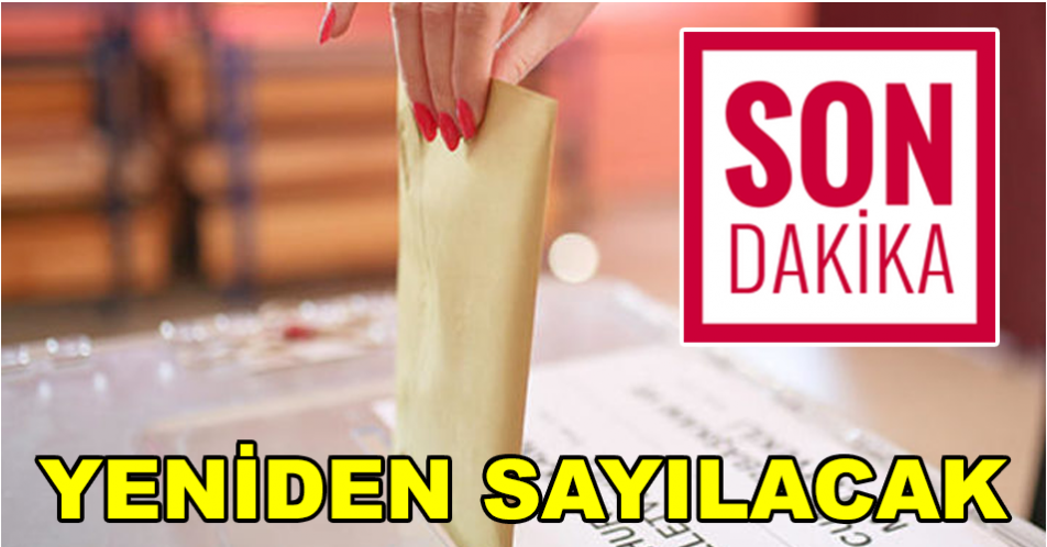 Son Dakika AK Parti oylara itiraz etti Yeniden sayılacak