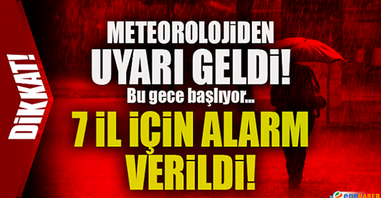 Meteoroloji’den 7 İlimiz İçin Kırmızı Alarm Verildi