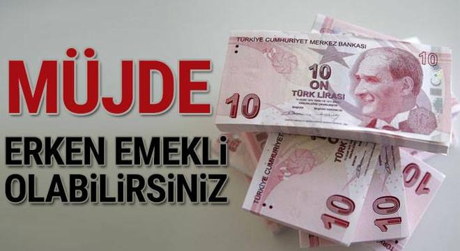 Müjde! Erken emekli olabilirsiniz