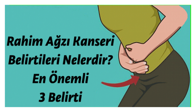 Kadınların Dikkatine! Rahim Ağzı Kanseri Belirtileri Nelerdir? En Önemli 3 Belirti