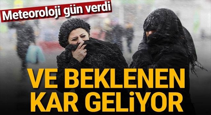 Ve beklenen kar geliyor! Meteoroloji gün verdi!