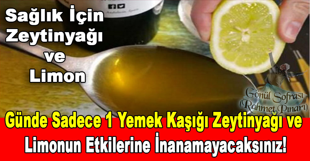 Günde Sadece 1 Yemek Kaşığı Zeytinyağı ve Limonun Etkilerine İnanamayacaksınız!