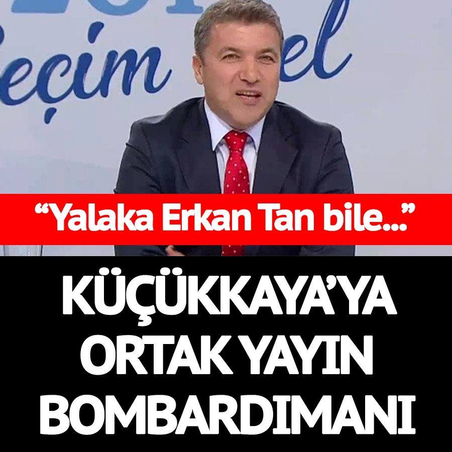 Küçükkaya'ya ortak yayın bombardımanı