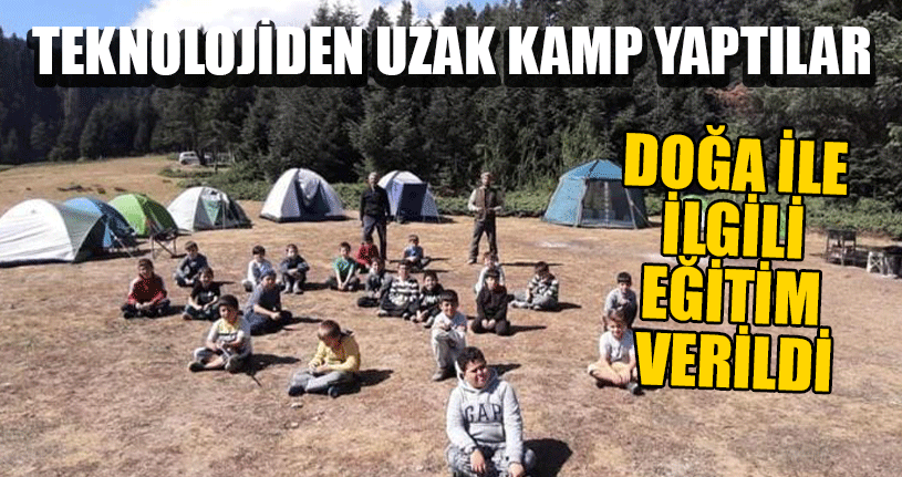 Teknolojiden Uzak Kamp Yaptılar