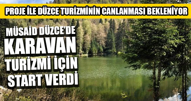 Düzce Turizmini Canlandıracak Proje