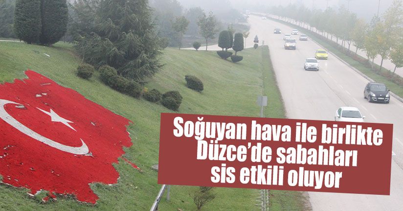 Düzce’de Sabahları Etkili Olan Sis Ulaşımı Etkiliyor