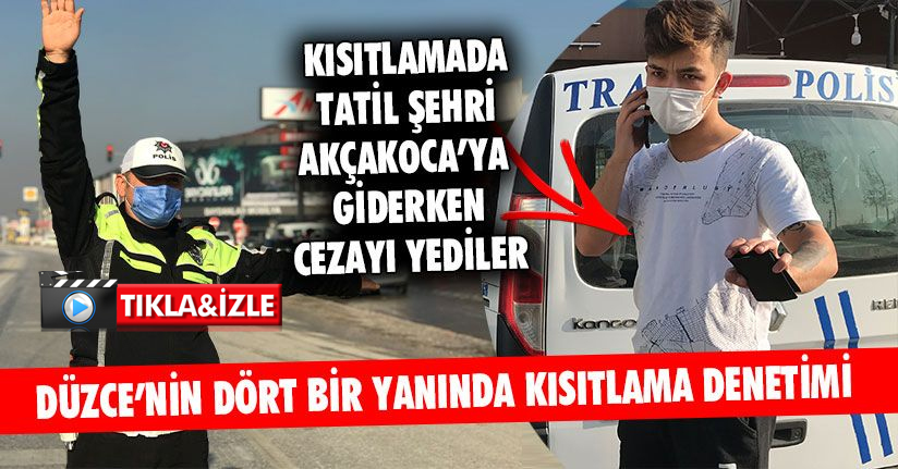 Düzce’nin Dört Bir Yanında Kısıtlama Denetimi