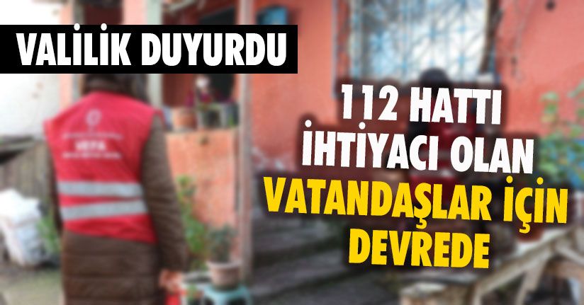 112 Hattı İhtiyacı Olan Vatandaşlar İçin Devrede