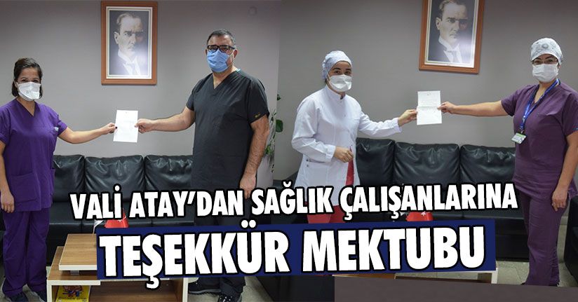 Vali Atay’dan Sağlık Çalışanlarına Teşekkür Mektubu