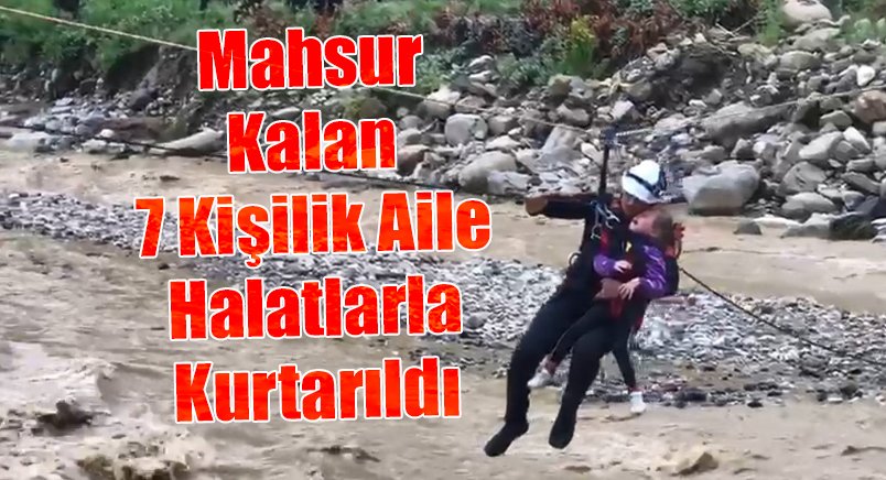 Mahsur Kalan 7 Kişilik Aile, Halatlarla Kurtarıldı