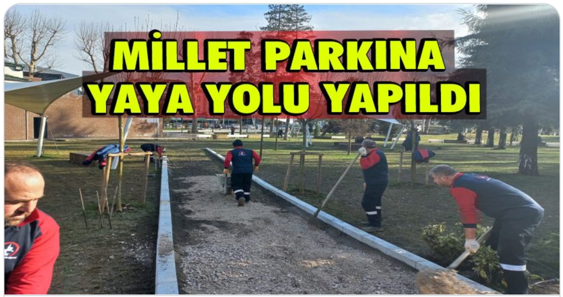 Millet Parkına Yaya Yolu Yapıldı