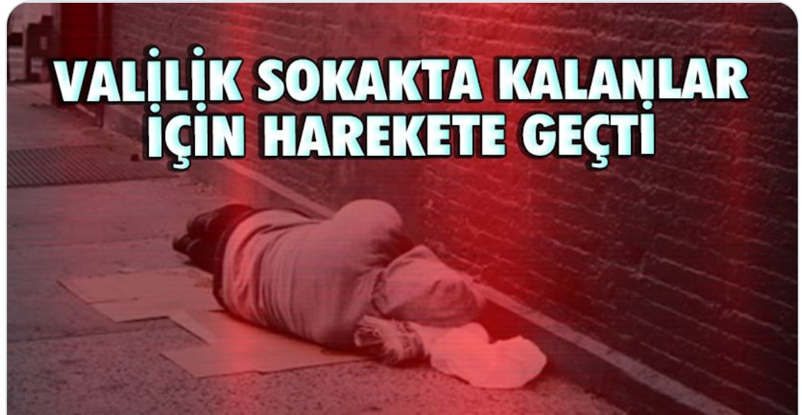 Valilik sokakta kalanlar için harekete geçti