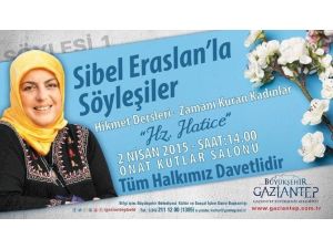 Gaziantep’te “Zamanı Kuran Kadınlar Hz. Hatice” Söyleşisi Düzenleniyor