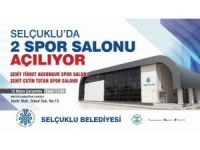 Selçuklu’da 2 Spor Salonu Açılıyor