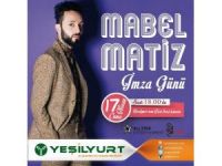 Yeşilyurt AVM’de Mabel Matiz İmza Günü