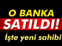 O Banka Satıldı İşte Yeni Sahibi..!