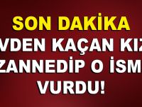 EVDEN KAÇAN KIZI SANIYORDU O İSMİ VURDU ŞOKTA