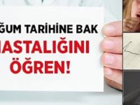 Doğum Tarihine Bak Hastalığını Öğren