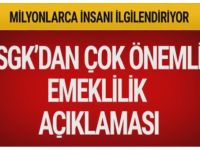 SGK’DAN EMEKLİLİK AÇIKLAMASI MİLYONLARCA İNSANI İLGİLENDİRİYOR!