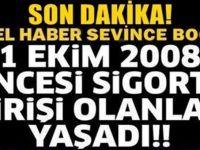 1 Ekim 2008 den Önceki Sigortalılara Müjde geldi