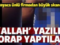 Büyük skandal… Dünyaca ünlü firma ‘Allah’ yazılı çorap yaptı