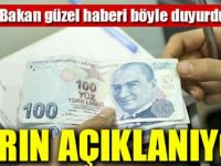 BAKAN GÜZEL HABERİ VERDİ