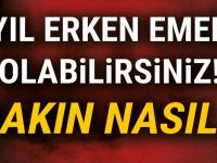 BÜYÜK MÜJDE! 8 YIL ERKEN EMEKLİ OLABİLİRSİNİZ!