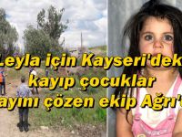 LEYLA İÇİN KAYSERİ'DEKİ KAYIP ÇOCUKLAR OLAYINI ÇÖZEN EKİP AĞRI'DA