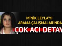 4 YAŞINDAKİ LEYLA'YI ARAMA ÇALIŞMALARINDA ÇOK ACI DETAY!...