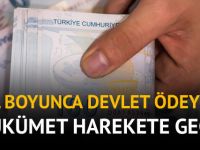 HÜKÜMET HAREKETE GEÇTİ 5 YIL BOYUNCA DEVLET ÖDEYECEK