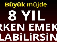 Büyük müjde! 8 Yıl Erken Emekli Olabilirsiniz