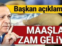 BAŞKAN ERDOĞAN AÇIKLAMIŞTI, BİNLERCE KİŞİNİN MAAŞINA ZAM GELİYOR.