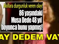 Akıllara durgunluk veren olay! 86 yaşındaki Musa dede, 48 yıl boyunca yapmış..