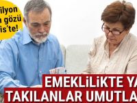 Emeklilikte ‘yaş’a takılanlar umutlandı…