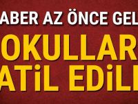 Haber az önce geldi! Okullar tatil edildi